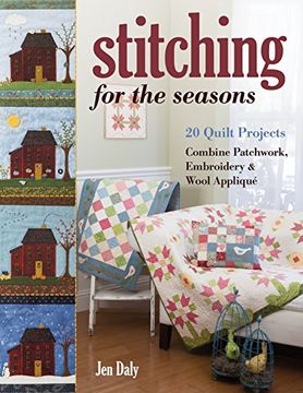 portada Stitching for the Seasons: 20 Quilt Projects. Combine Patchwork, Embroidery & Wool Applique (en Inglés)