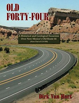 portada Old Forty-Four, a Historical and Geological Excursion Over new Mexico's old Route 44 