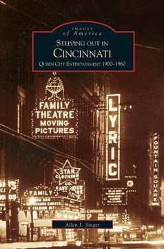 portada Stepping Out in Cincinnati: Queen City Entertainment 1900-1960 (en Inglés)