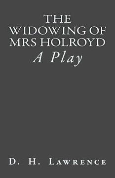 portada The Widowing of Mrs Holroyd: A Play (en Inglés)