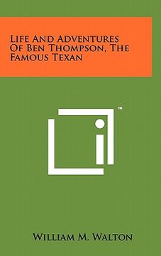 portada life and adventures of ben thompson, the famous texan