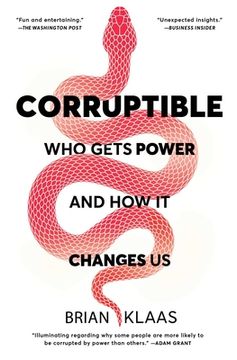 portada Corruptible: Who Gets Power and how it Changes us (en Inglés)