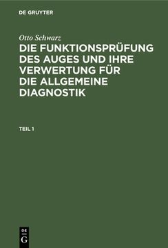 portada Die Funktionsprã Â¼Fung des Auges und Ihre Verwertung fã â¼r die Allgemeine Diagnostik (German Edition) [Hardcover ] (en Alemán)