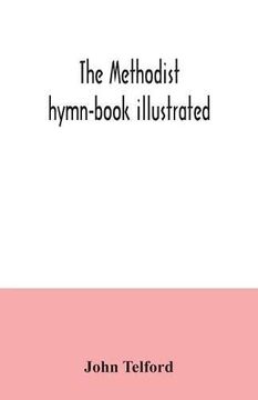 portada The Methodist Hymn-Book Illustrated (en Inglés)