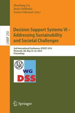 portada Decision Support Systems VI - Addressing Sustainability and Societal Challenges: 2nd International Conference, Icdsst 2016, Plymouth, Uk, May 23-25, 2 (en Inglés)