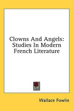 portada clowns and angels: studies in modern french literature (en Inglés)