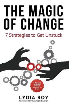 portada The Magic of Change: 7 Strategies to Get Unstuck (en Inglés)