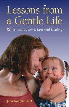 portada Lessons from a Gentle Life: Reflections on Love, Loss and Healing (in English)