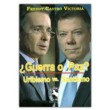 portada Guerra o Paz. Uribismo vs Santismo (in Spanish)