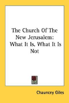 portada the church of the new jerusalem: what it is, what it is not (en Inglés)
