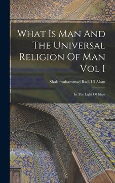 portada What Is Man And The Universal Religion Of Man Vol I (en Inglés)
