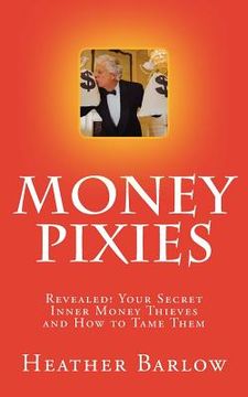 portada Money Pixies: Stop your past from stealing your future! (en Inglés)