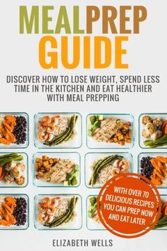 portada Meal Prep Guide: Discover how to Lose Weight, Spend Less Time in the Kitchen and eat Healthier With Meal Prepping (in English)
