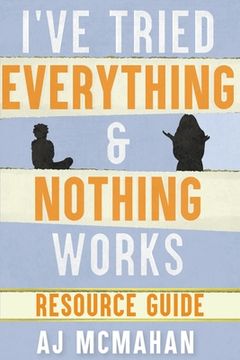 portada I've Tried Everything & Nothing Works Resource Guide (en Inglés)