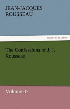 portada the confessions of j. j. rousseau - volume 07