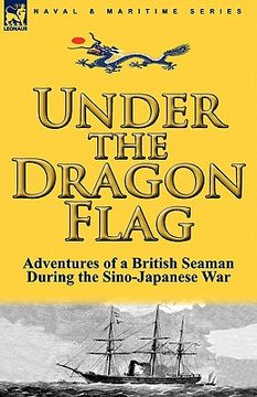 portada under the dragon flag: the adventures of a british seaman during the sino-japanese war (en Inglés)