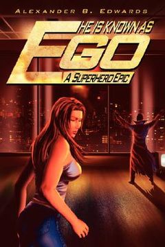 portada he is known as ego: a superhero epic (in English)