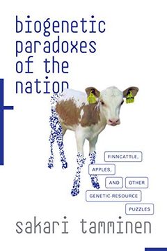 portada Biogenetic Paradoxes of the Nation: Finncattle, Apples, and Other Genetic-Resource Puzzles (Experimental Futures) (en Inglés)