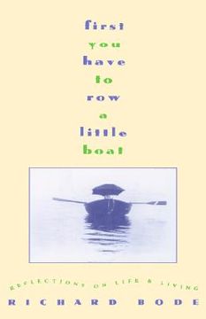 portada first you have to row a little boat: reflections on life & living (in English)