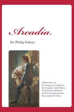 portada Arcadia: A Restoration in Contemporary English of the Complete 1593 Edition of The Countess of Pembroke's Arcadia by Charles St