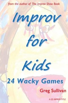 portada Improv For Kids: 24 Wacky Games