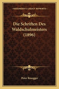 portada Die Schriften Des Waldschulmeisters (1896) (en Alemán)