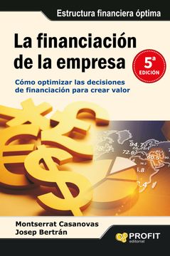 portada La Financiación de la Empresa. Cómo Optimizar las Decisiones de Financiación Para Crear Valor (in Spanish)