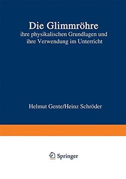 portada Die Glimmröhre: ihre physikalischen Grundlagen und ihre Verwendung im Unterricht