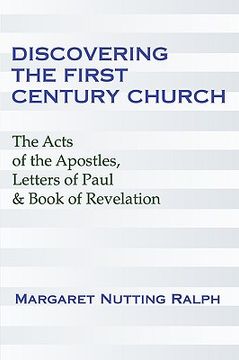 portada discovering the first century church: the acts of the apostles, letters of paul & the book of revelation (en Inglés)