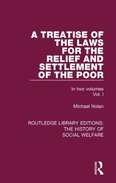 portada A Treatise of the Laws for the Relief and Settlement of the Poor: Volume i (Routledge Library Editions: The History of Social Welfare) (in English)