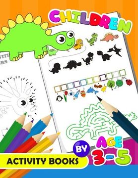 portada Children Activity Book by age 3-5: Activity Book for Boy, Girls, Kids Ages 2-4,3-5,4-8 Game Mazes, Coloring, Crosswords, dot to Dot, Matching, Copy Drawing, Shadow Match, Word Search 