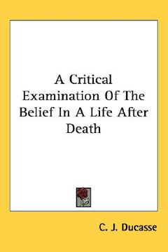 portada a critical examination of the belief in a life after death (en Inglés)
