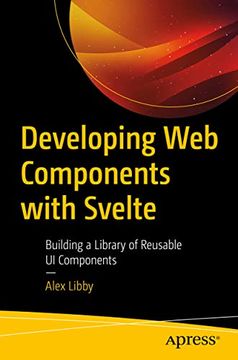 portada Developing web Components With Svelte: Building a Library of Reusable ui Components 