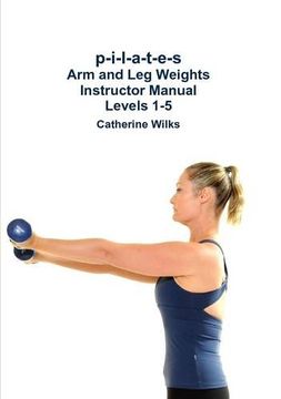 portada p-i-l-a-t-e-s Arm and Leg Weights Instructor Manual Levels 1-5 (in English)
