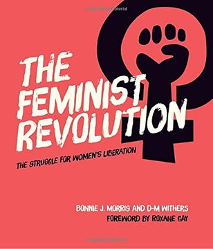portada The Feminist Revolution: The Struggle for Women's Liberation (en Inglés)