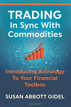 portada Trading in Sync With Commodities: Introducing Astrology to Your Financial Toolbox (en Inglés)
