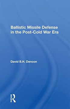 portada Ballistic Missile Defense in the Post-Cold war era (in English)