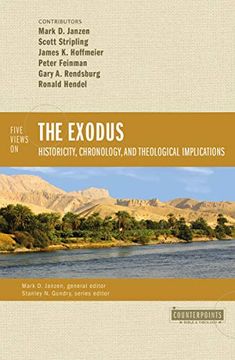 portada Five Views on the Exodus: Historicity, Chronology, and Theological Implications (Counterpoints: Bible and Theology) (in English)