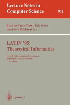 portada latin '95: theoretical informatics: second latin american symposium, valparaiso, chile, april 3 - 7, 1995. proceedings (in English)
