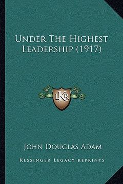 portada under the highest leadership (1917) (in English)
