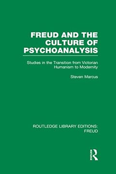 portada Freud and the Culture of Psychoanalysis (Rle: Freud): Studies in the Transition From Victorian Humanism to Modernity (en Inglés)