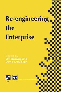 portada Re-Engineering the Enterprise: Proceedings of the Ifip Tc5/Wg5.7 Working Conference on Re-Engineering the Enterprise, Galway, Ireland, 1995 (en Inglés)