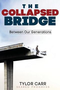 portada Seared Progress: The Collapsed Bridge Between Our Generations (en Inglés)