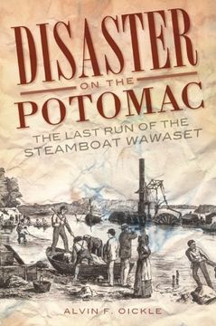portada Disaster on the Potomac: The Last run of the Steamboat Wawaset (in English)