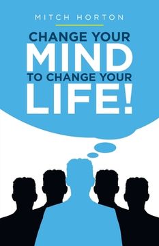 portada Change Your Mind to Change Your Life! (en Inglés)