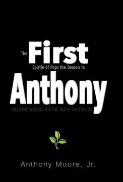 portada First Anthony: Inductive Wisdom for the Nuevo Millennium (en Inglés)