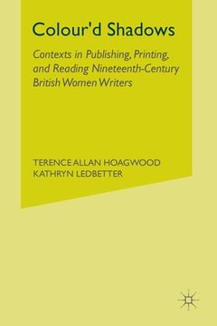 portada Colour'd Shadows: Contexts in Publishing, Printing, and Reading Nineteenth-Century British Women Writers (in English)