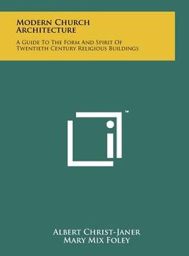 portada modern church architecture: a guide to the form and spirit of twentieth century religious buildings