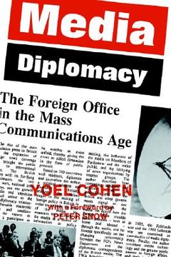 portada media diplomacy; the foreign office in the mass communications age (en Inglés)