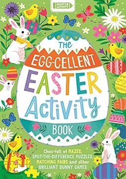 portada The Egg-Cellent Easter Activity Book: Choc-Full of Mazes, Spot-The-Difference Puzzles, Matching Pairs and Other Brilliant Bunny Games (in English)